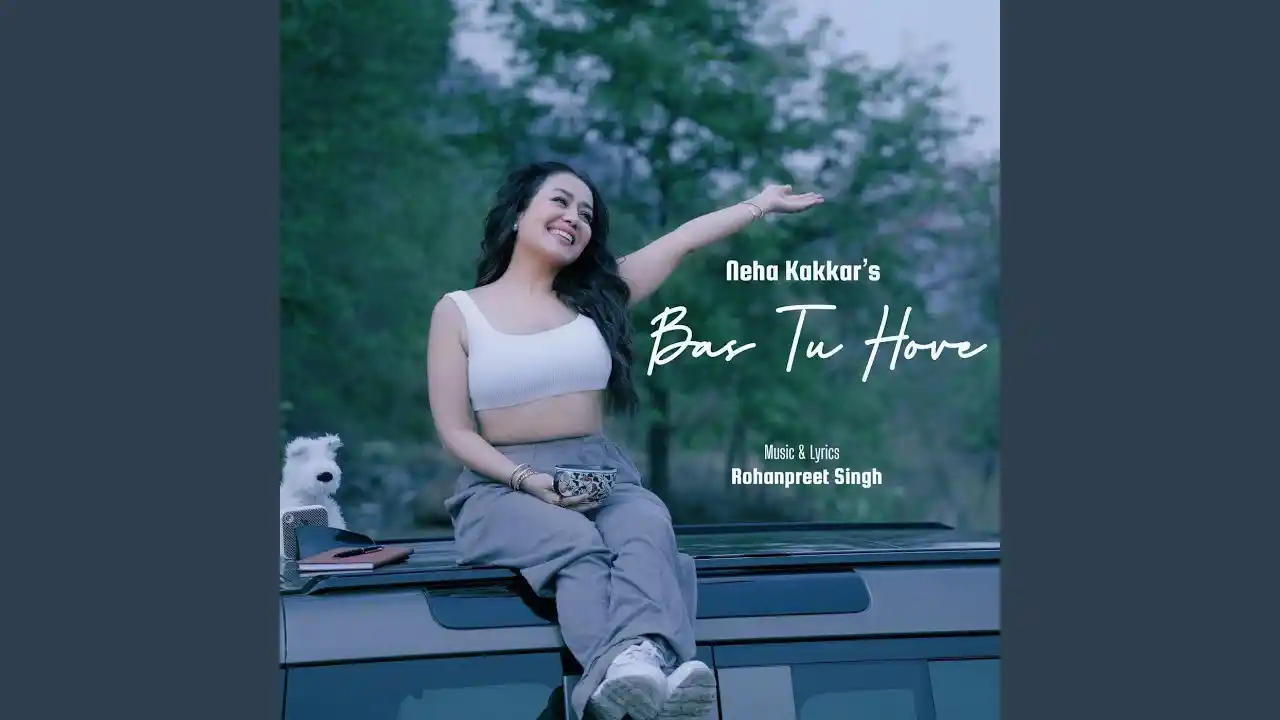 Bas Tu Hove Lyrics - Neha Kakkar & Rohanpreet Singh 1 Bas Tu Hove Lyrics